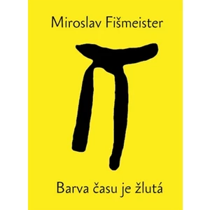Barva času je žlutá - Fišmeister Miroslav