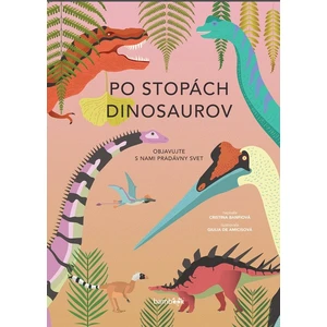 Po stopách dinosaurov (Objavujte s nami pradávny svet)