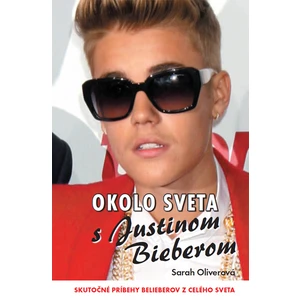 Okolo sveta s Justinom Bieberom - Oliver Sarah