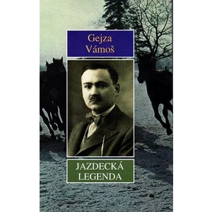Jazdecká legenda - Gejza Vámoš