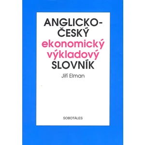 Anglicko-český ekonomický výkladový slovník - Elman Jiří