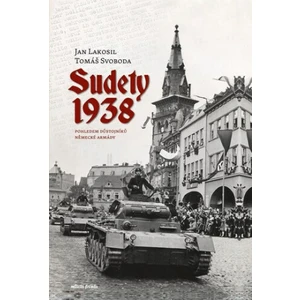 Sudety 1938 - Jan Lakosil, Tomáš Svoboda