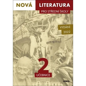 Nová literatura pro střední školy 2 učebnice - Hana Křížová, Lukáš Borovička, Dana Šmajstrlová, Šárka Dohnalová, Iva Kilianová