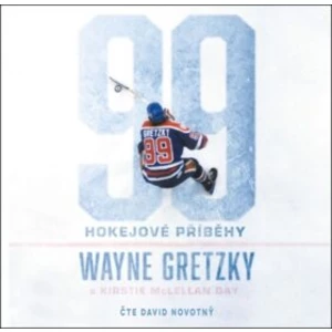 99: Hokejové příběhy - Wayne Gretzky, Kirstie McLellan Day - audiokniha