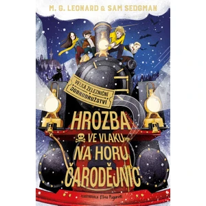 Hrozba ve vlaku na horu čarodějnic - M. G. Leonardová, Sam Sedgman