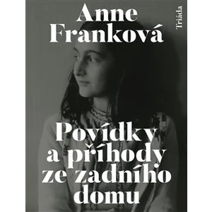 Povídky a příhody ze zadního domu - Anne Franková