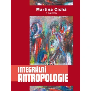 Integrální antropologie - Cichá Martina