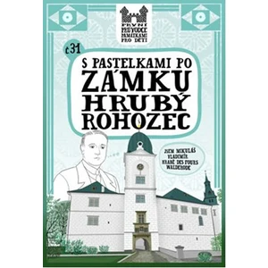 S pastelkami po zámku Hrubý Rohozec - Eva Chupíková