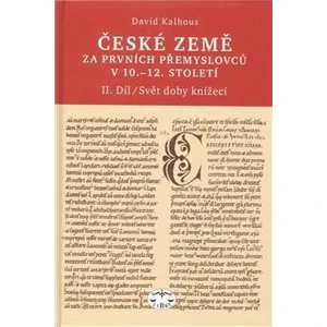 České země za prvních Přemyslovců v 10.–12. století, II. díl - David Kalhous