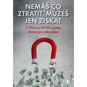 Nemáš co ztratit, můžeš jen získat - Blair Ryan