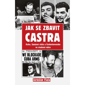 Jak se zbavit Castra - Fiala Jaroslav