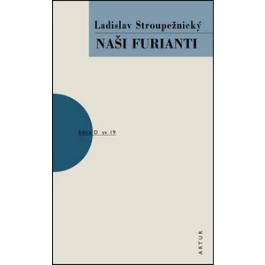 Naši furianti -- sv. 19 - Stroupežnický Ladislav