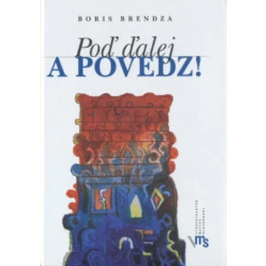 Poď ďalej a povedz - Boris Brendza