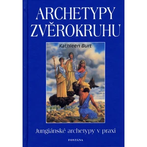 Archetypy zvěrokruhu - Burt Kathleen