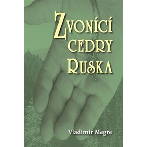 Zvonící cedry Ruska - Vladimír Megre