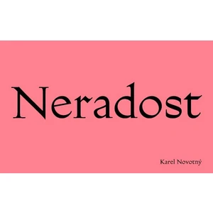 Neradost - Karel Novotný