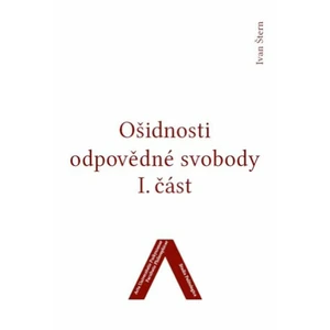 Ošidnosti odpovědné svobody 1 - Ivan Štern