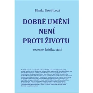 Dobré umění není proti životu - Blanka Kostřicová