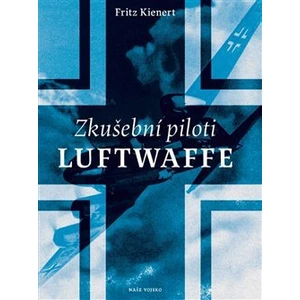 Zkušební piloti Luftwaffe - Fritz Kienert