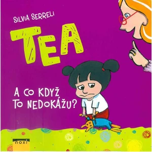 TEA - A co když to nedokážu? - Serreli Silvia