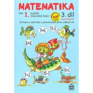 Matematika pro 1. ročník základní školy 3.díl - Miroslava Čížková