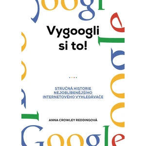 Vygoogli si to! - Reddingová Anna Crowley