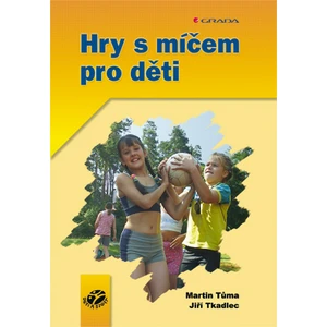 Hry s míčem pro děti, Tkadlec Jiří