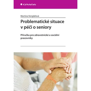 Problematické situace v péči o seniory, Venglářová Martina