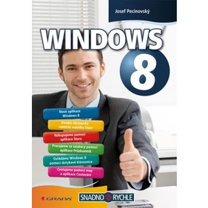 Windows 8 -- snadno a rychle - Pecinovský Josef [E-kniha]