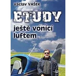 Etudy ještě vonící luftem - Václav Vašek