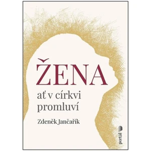 Žena ať v církvi promluví - Zdeněk Jančařík, Zdeněk