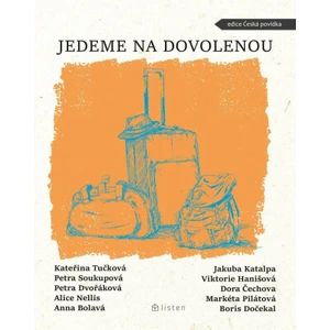 Jedeme na dovolenou - Kateřina Tučková, Petra Soukupová, Petra Dvořáková, Jakuba Katalpa, Anna Bolavá, Nellis Alice