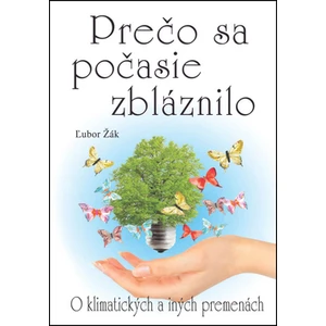 Prečo sa počasie zbláznilo - Ľubor Žák