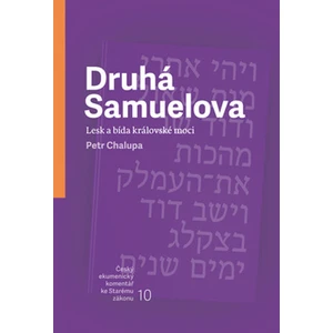 Druhá Samuelova - Lesk a bída královské moci - PhDr. prof. Petr Chalupa