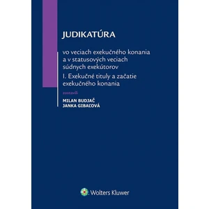 Judikatúra vo veciach exekučného konania - Milan Budjač, Janka Gibaľová