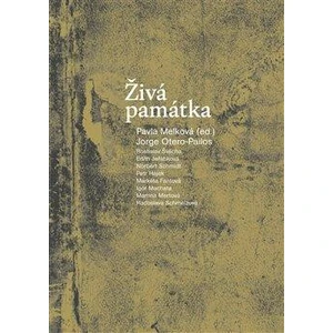 Živá památka - Edith Jeřábková, Petr P. Hájek, Rostislav Švácha, Martina Mertová, Pavla Melková, Radoslava Schmelzová, Norbert Schmidt, Markéta Fantov