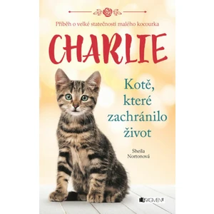 Charlie Kotě, které zachránilo život - Sheila Nortonová