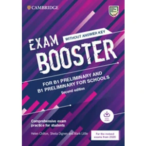 Exam Booster for B1 Preliminary and B1 Preliminary for Schools without Answer Key with Audio for the Revised 2020 Exams - Helen Chilton, Sheila Dignen