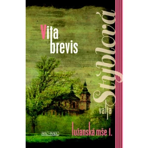 Lužanská mše I. - Vita Brevis - Valja Stýblová