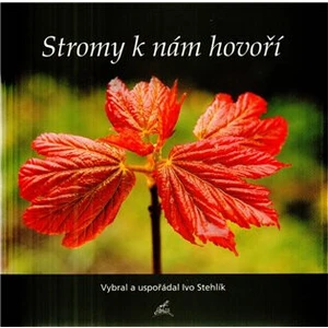 Stromy k nám hovoří - Ivo Stehlík