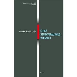 Český strukturalismus v diskusi - Sládek Ondřej
