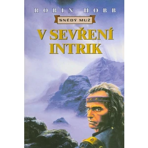 V sevření intrik - Snědý muž - Hobb Robin