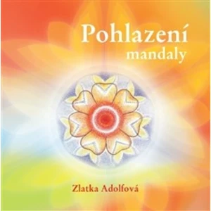 Pohlazení, mandaly - Adolfová Zlatka