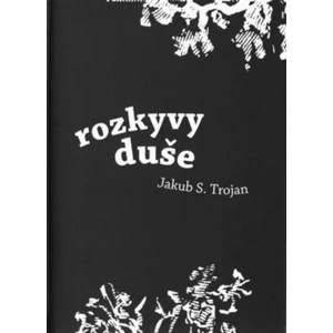 Rozkyvy duše - Trojan Jakub S.