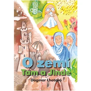 O zemi Tam a Jinde - Lhotová Dagmar