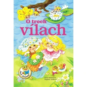 O troch vílach - Kaftanová Irena, Ježková Dagmar