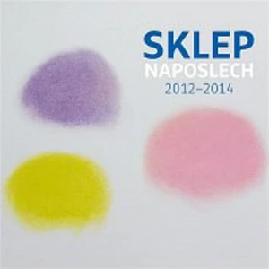Sklep naposlech 2012-2014 - Divadlo Sklep [CD album]
