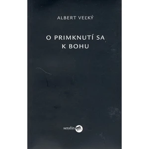 O primknutí sa k Bohu - Veľký Albert