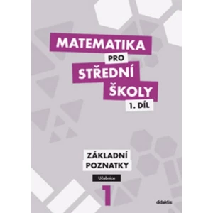 Matematika pro SŠ 1.díl - Učebnice - Petr Krupka