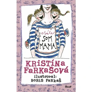 Stále som mama - Kristína Farkašová